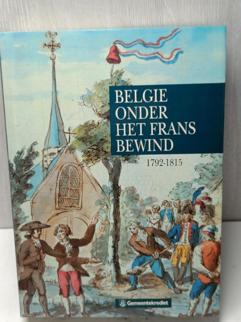 België onder het frans bewind 1792 1815 Hervé Hasquin, Boeken, Geschiedenis | Nationaal, Ophalen of Verzenden, Zo goed als nieuw