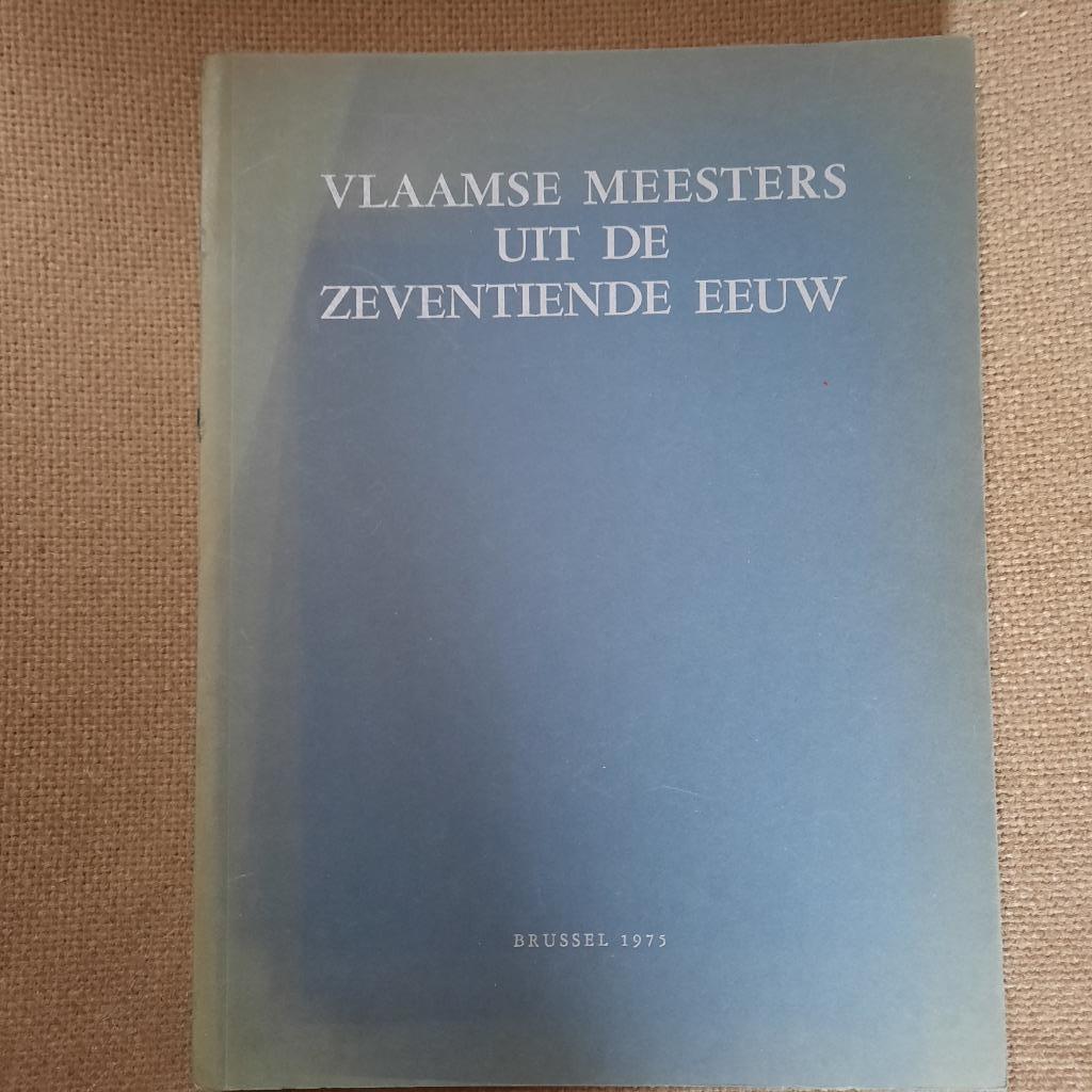VLAAMSE MEESTERS UIT DE ZEVENTIENDE EEUW - BRUSSEL 1975, Ophalen of Verzenden, Schilder- en Tekenkunst