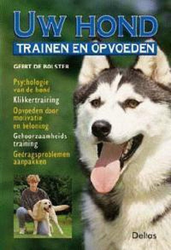 Uw hond trainen en opvoeden / Geert De Bolster, Ophalen of Verzenden, Zo goed als nieuw, Honden