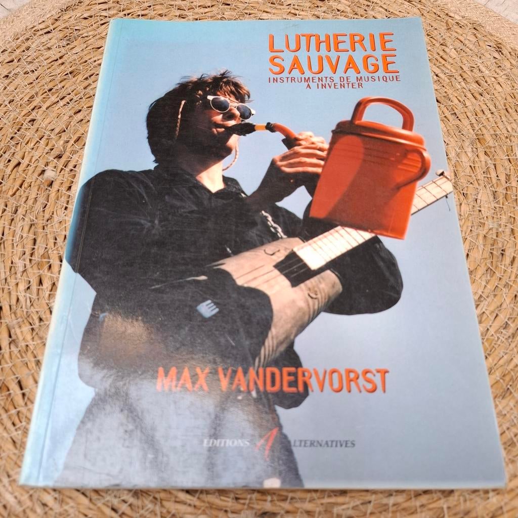 Lutherie sauvage – Instruments de musique à inventer, Enlèvement ou Envoi