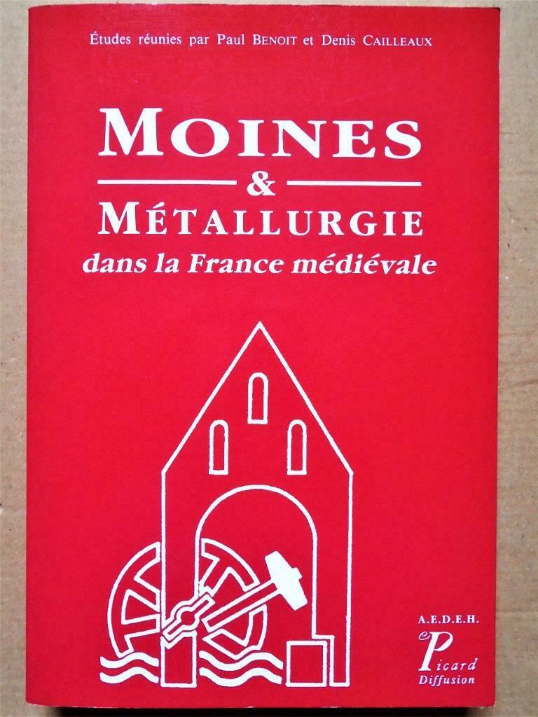 Moines & Métallurgie dans la France médiévale, ...... - 1991, Livres, Technique, Comme neuf, P. Benoît & D. Cailleaux, Technologie des métaux
