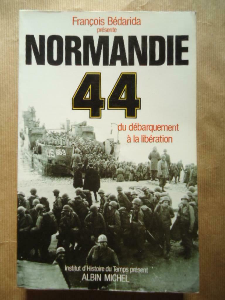 FRANCOIS BEDARIDA NORMANDIE 44 DU DEBARQUEMENT A LA LIBERATI, Enlèvement ou Envoi, Utilisé, Général