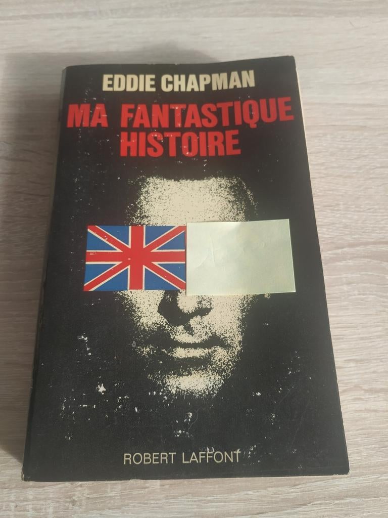 Ma fantastique histoire Eddie Chapman Robert Laffont, Enlèvement ou Envoi, Général, Deuxième Guerre mondiale, Utilisé