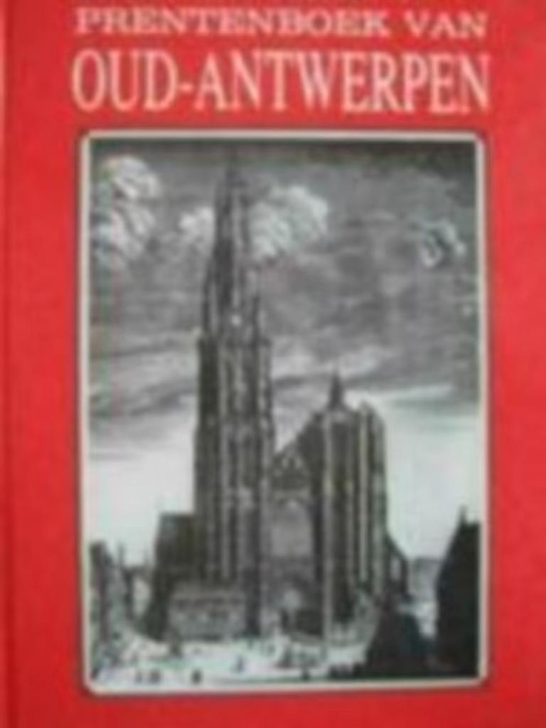 Prentenboek van Oud-Antwerpen, Boeken, Geschiedenis | Stad en Regio, Ophalen of Verzenden, Zo goed als nieuw
