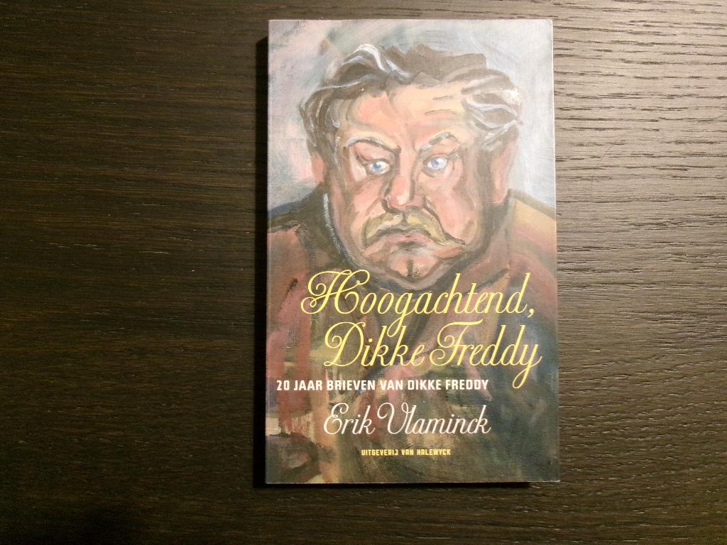 Hoogachtend Dikke freddy   -Erik Vlaminck-, Boeken, Literatuur, Ophalen of Verzenden