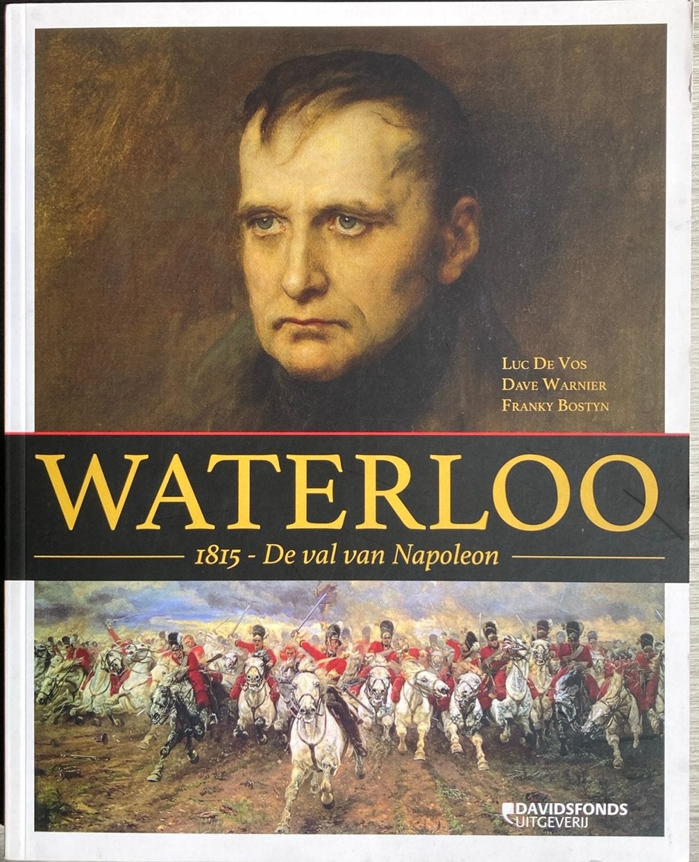 Luc De Vos - Waterloo 1815/De val van Napoleon, Ophalen of Verzenden, Dave Warnier; Franky Bostyn; Luc De Vos