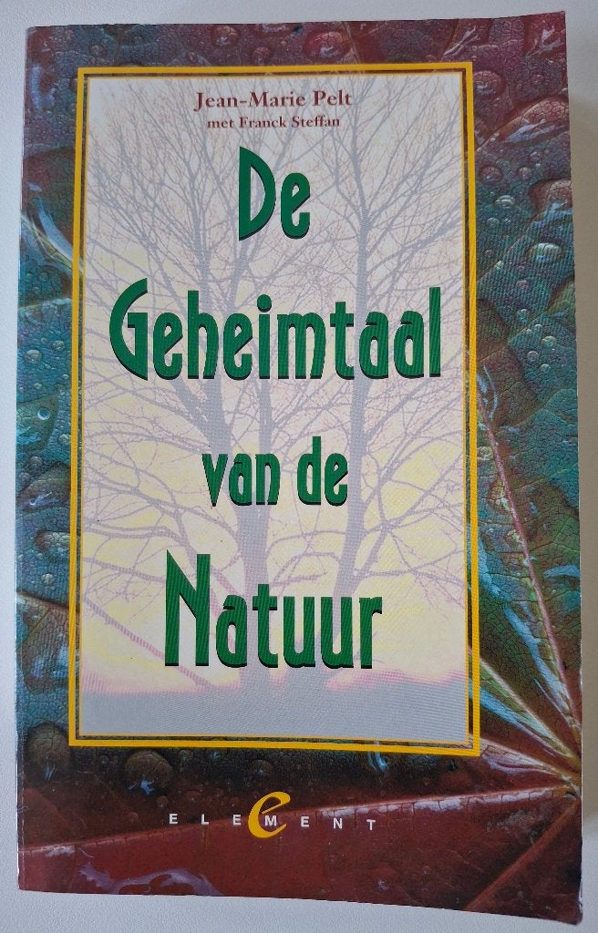 De Geheimtaal van de natuur - Jean-Marie Pelt, Enlèvement ou Envoi, Comme neuf