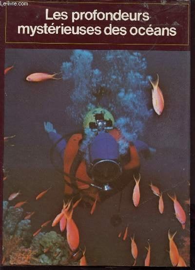 Les profondeurs mystérieuses des océans 335 pages, Enlèvement ou Envoi, Comme neuf