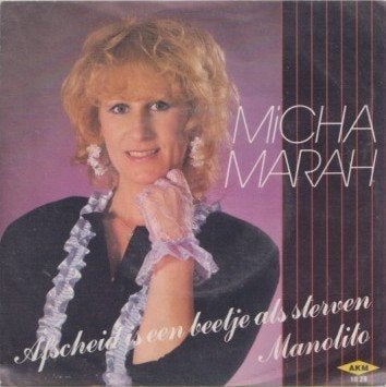 Micha Marah – Afscheid is een beetje sterven / Manolito - Si, Ophalen of Verzenden, Gebruikt, 7 inch, Nederlandstalig