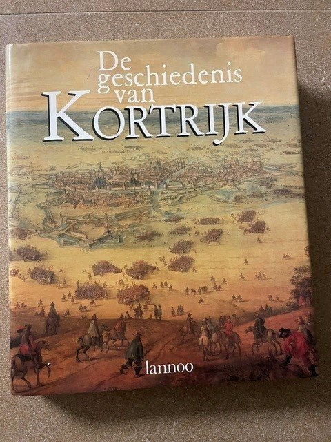 Zeldzaam/Prachtig Boek "De Geschiedenis van KORTRIJK" Lannoo, Enlèvement ou Envoi, 14e siècle ou avant, Diverse auteurs, Comme neuf
