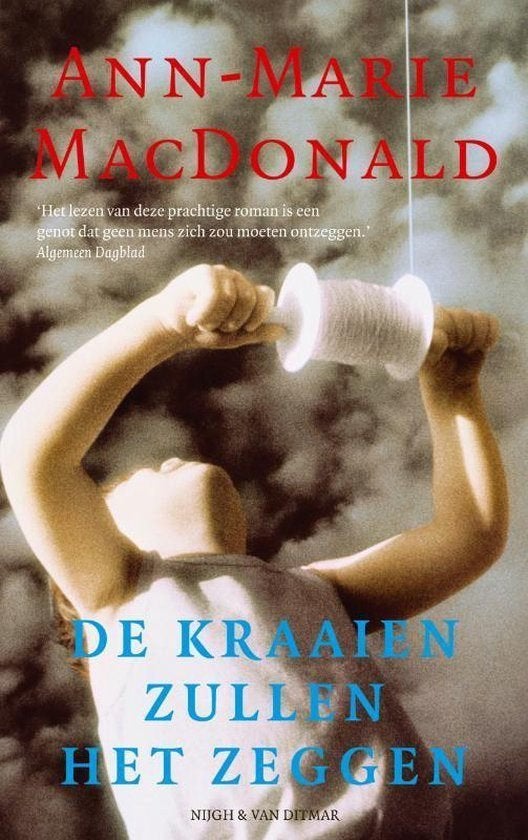 Te Koop DE KRAAIEN ZULLEN HET ZEGGEN Ann-Marie MacDonald, Enlèvement ou Envoi, Utilisé, Ann-Marie MacDonald, Reste du monde