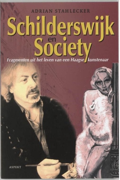 Schilderswijk en Society / een Haagse kunstenaar, Enlèvement ou Envoi, Comme neuf, A. Stahlecker