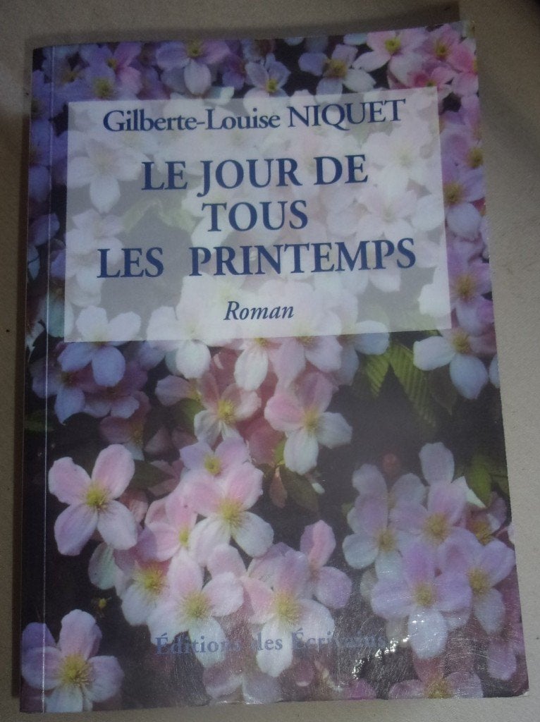 Le Jour De Tous Les Printemps  Gilberte - Louise NIQUET, Livres, Romans, Enlèvement ou Envoi