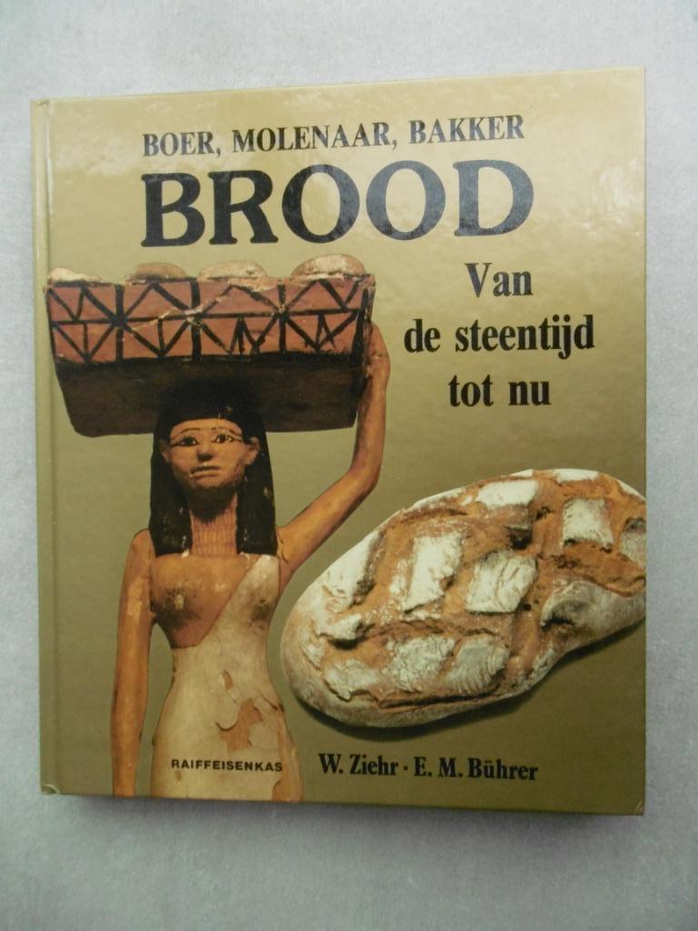 Brood van de steentijd tot nu - W. Ziehr, E.M. Bührer, Boeken, Ophalen of Verzenden, Gelezen, W. Ziehr, E.M. Bührer