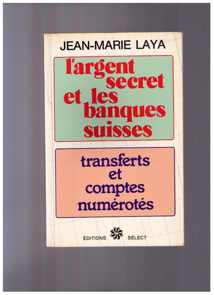 Geheim geld en Zwitserse banken - JM Laya 1978, Boeken, Ophalen of Verzenden, Gelezen, Jean-Marie Laya