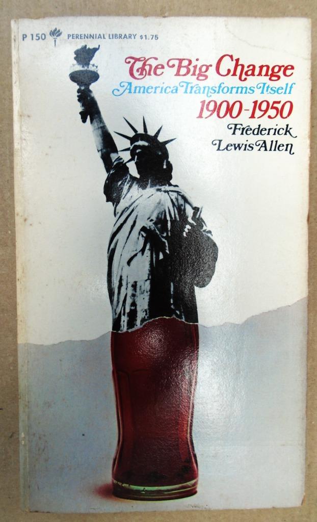 The Big Change: America transforms itself (1900-1950) - 1969, Enlèvement ou Envoi, Utilisé, Société, F. L. Allen (1890-1954)