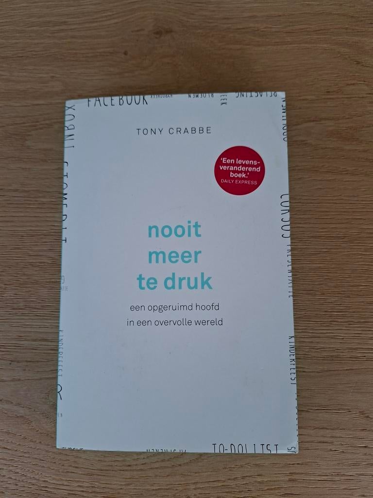 Tony Crabbe - Nooit meer te druk, Boeken, Ophalen of Verzenden, Tony Crabbe