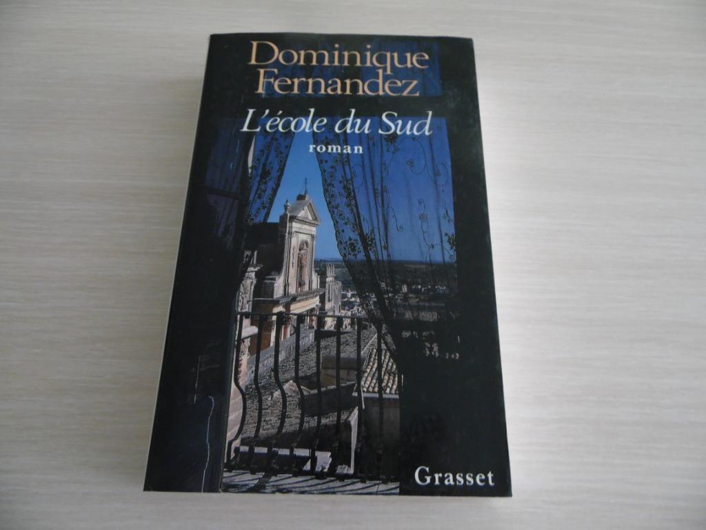 L'ÉCOLE DU SUD          DOMINIQUE FERNANDEZ, Enlèvement ou Envoi, Comme neuf, Europe autre, Dominique Fernandez