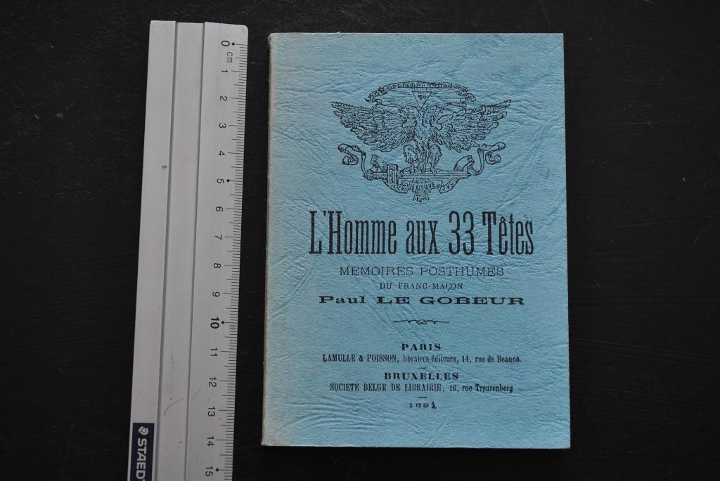L'HOMME AUX 33 TETES MEMOIRES POSTHUMES DU FRANC-MACON 1983, Enlèvement ou Envoi, Utilisé, PAUL LE GOBEUR