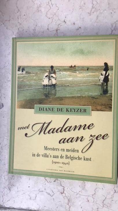met Madame aan zee/ boek door Diane De Keyzer-Belgische kust, Boeken, Ophalen, 20e eeuw of later, Zo goed als nieuw
