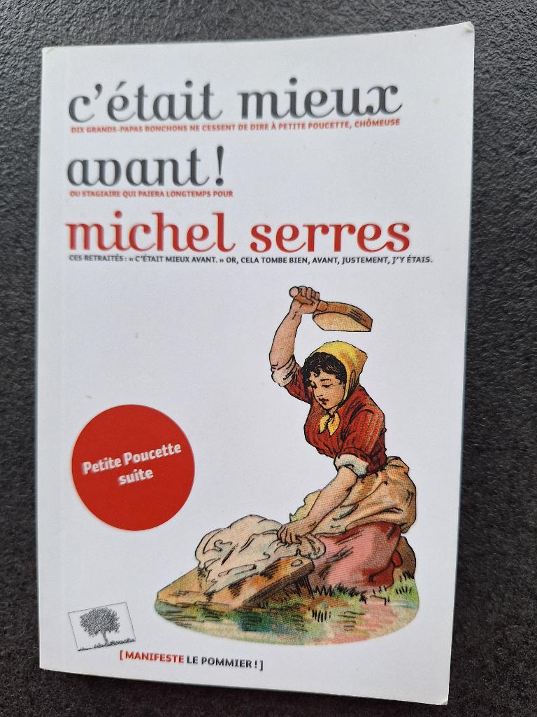 C'était mieux avant - Michel Serres, Michel serres, Comme neuf, Enlèvement, Philosophie pratique