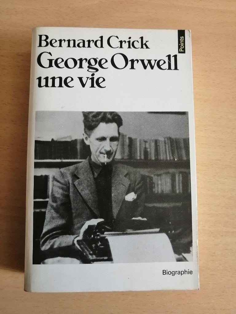 Biographie George Orwell, une vie de Bernard Crick, Livres, Enlèvement ou Envoi