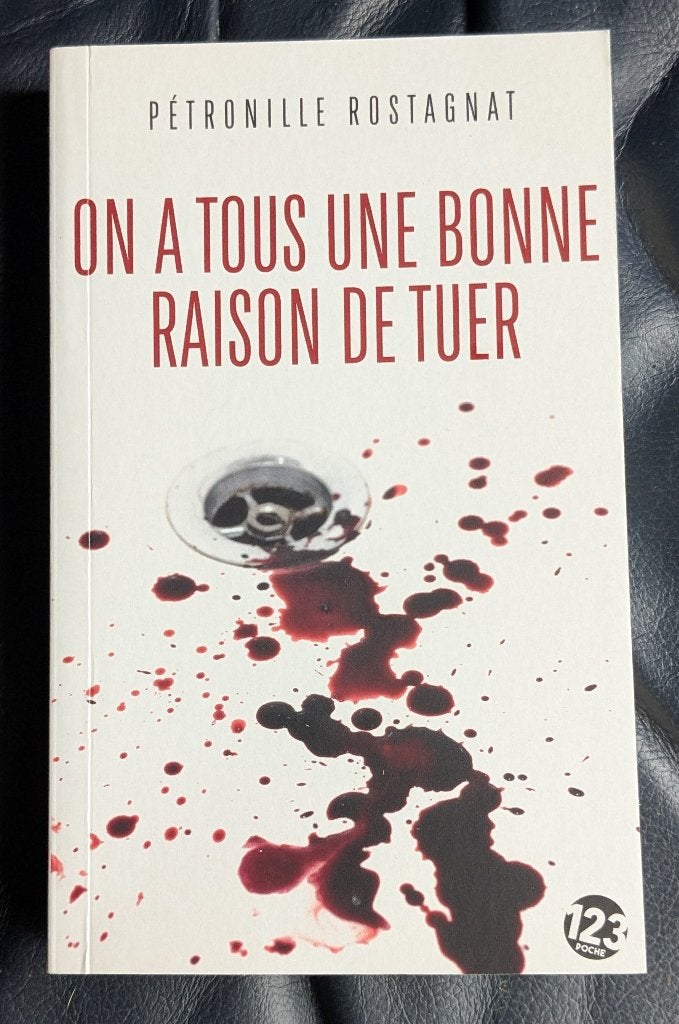 Petronille Rostagnat - On a tous une bonne raison de tuer, Enlèvement ou Envoi, Comme neuf, Petronille Rostagnat, Belgique