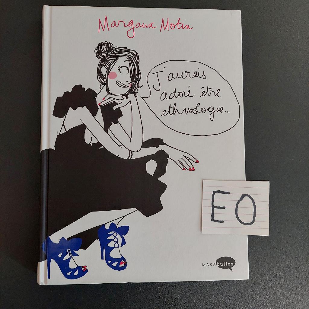 j'aurais adoré etre ethnologue EO - Margaux MOTIN - 176 pgs, Enlèvement ou Envoi, Comme neuf