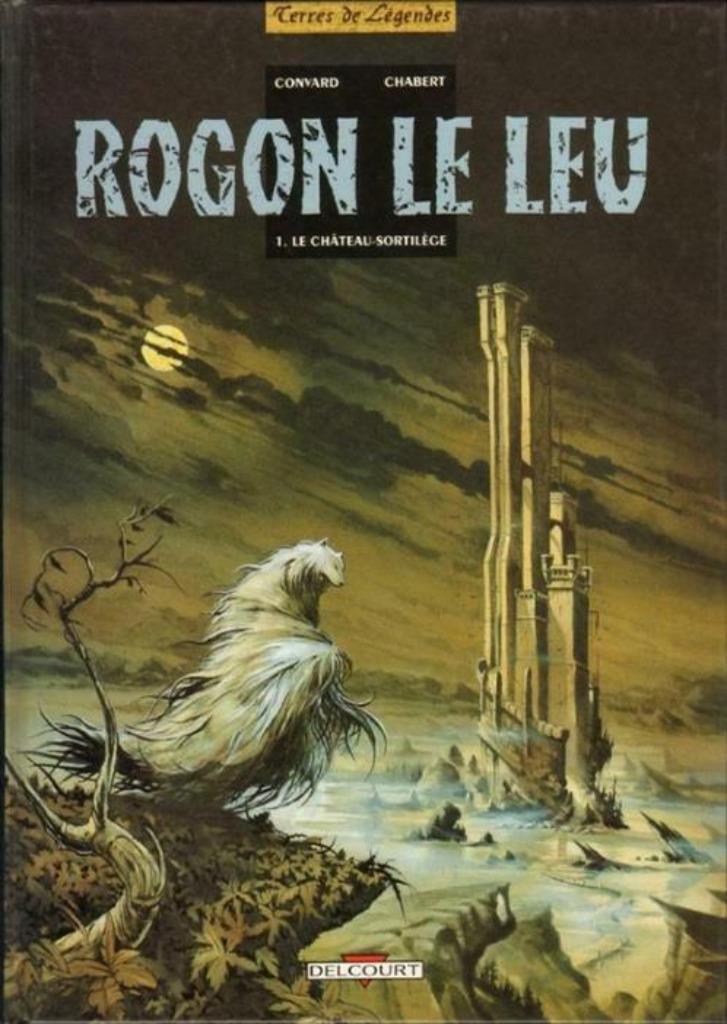 Rogon Le Leu - Tome 1 Le château sortilège Convard Chabert, Livres, Une BD, Enlèvement ou Envoi, Comme neuf
