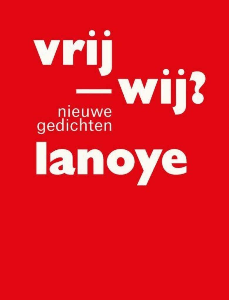 vrij - wij?  Tom Lanoye - nieuwe gedichten, Boeken, Ophalen of Verzenden, Nieuw