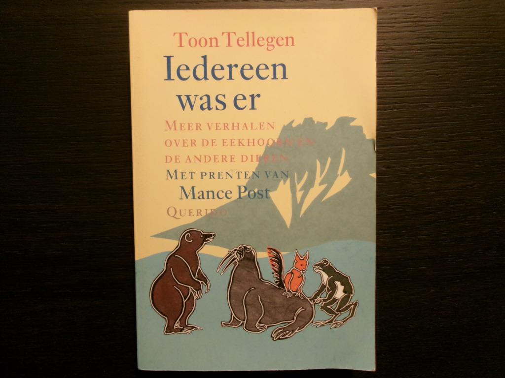 Iedereen was er  -Toon Tellegen-, Boeken, Ophalen of Verzenden, België