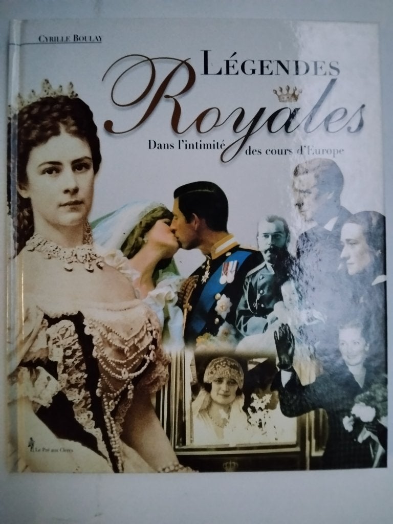 Légendes royales Dans l'intimité des cours royales d'Europe, Livres, Enlèvement ou Envoi, Utilisé, Politique
