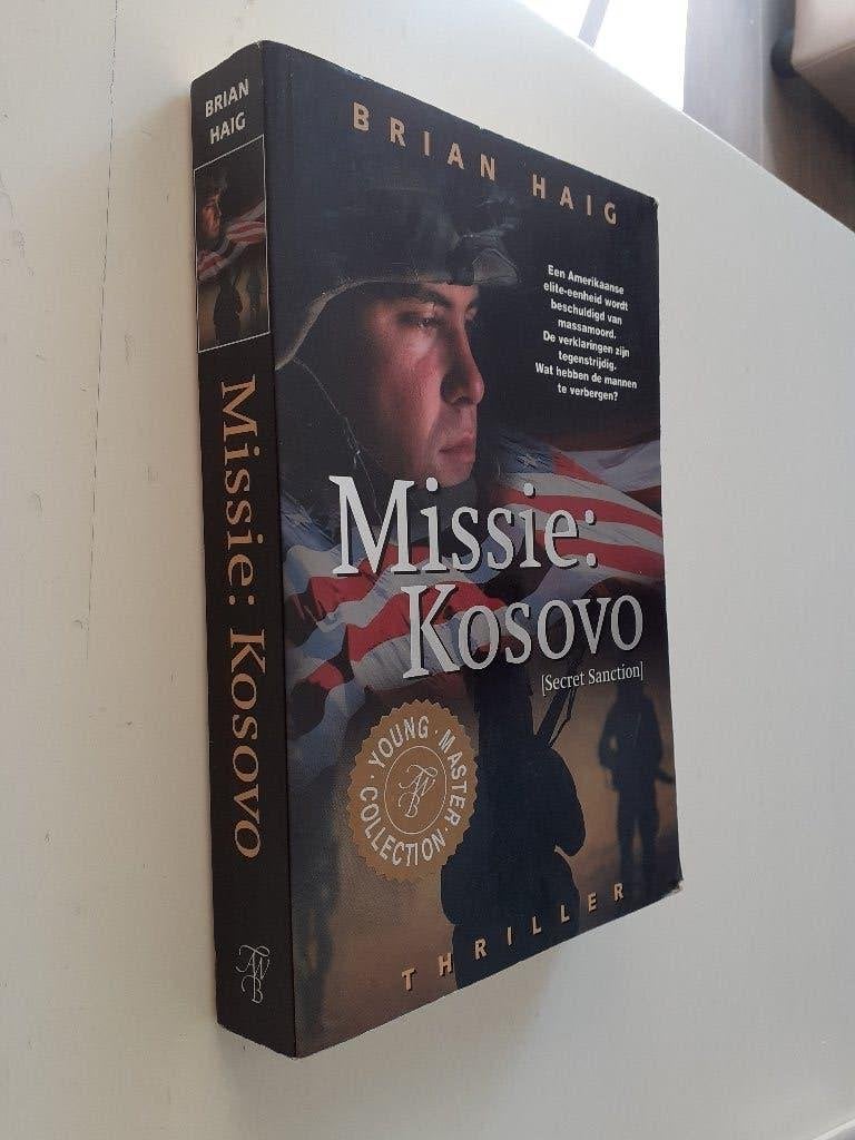 Missie Kosovo : boek van Brian Haig, Enlèvement ou Envoi