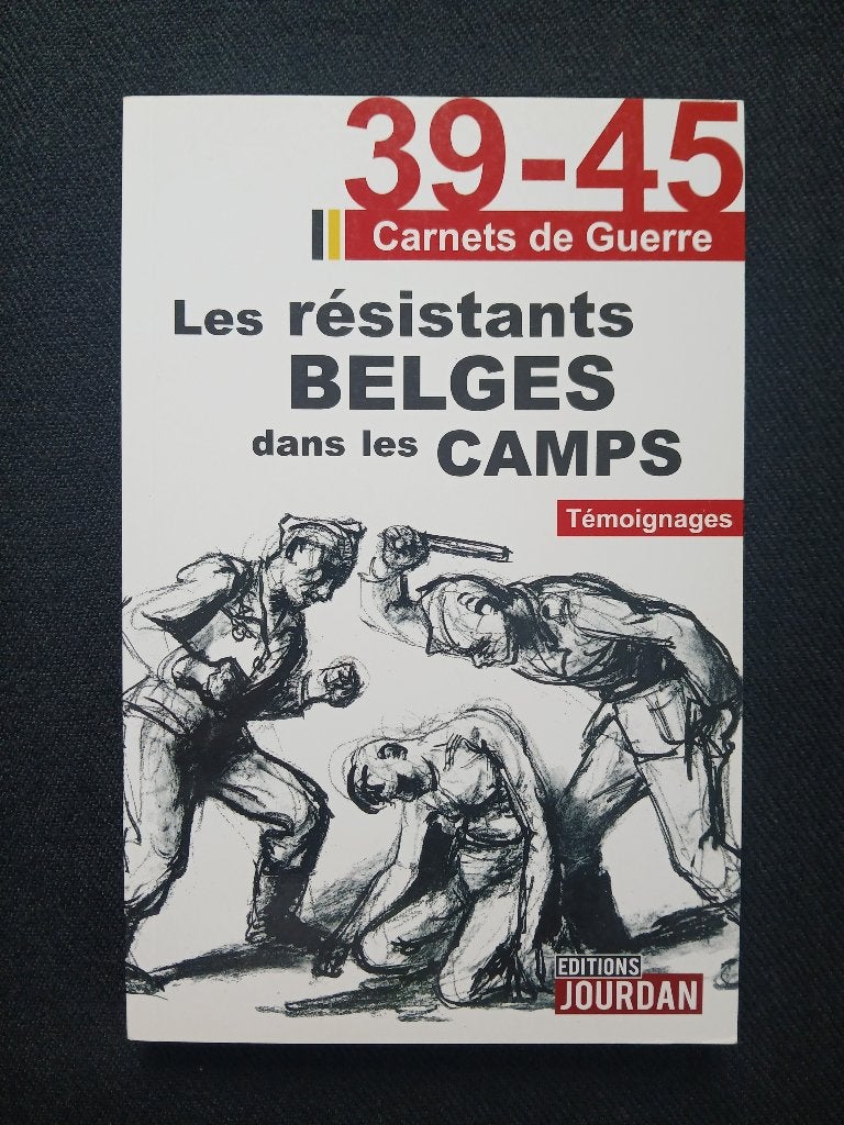 Les résistants belges dans les camps : Témoignages, Livres, Enlèvement ou Envoi, Deuxième Guerre mondiale, Comme neuf