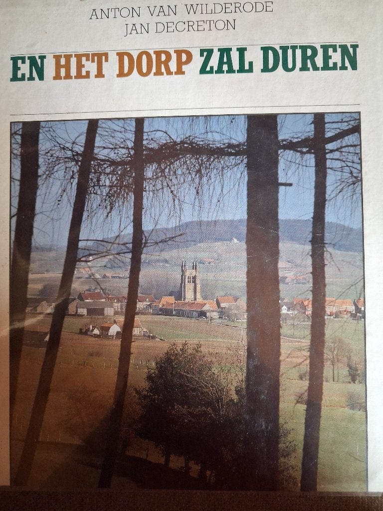 EN HET DORP ZAL DUREN - ANTON VAN WILDERODE -JAN DECRETON, Boeken, Ophalen of Verzenden