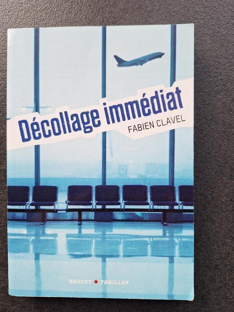 Décollage immédiat - Fabien Clavel, Fiction, Comme neuf, Enlèvement, Fabien Clavel