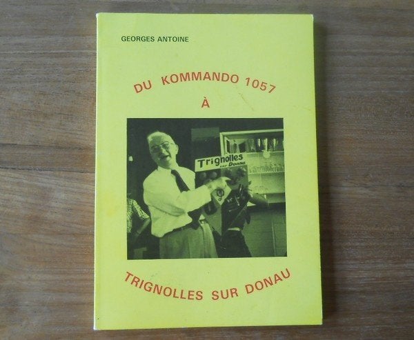 Du kommando 1057 à Trignolles sur Donau (Georges Antoine), Enlèvement ou Envoi, Deuxième Guerre mondiale, Utilisé