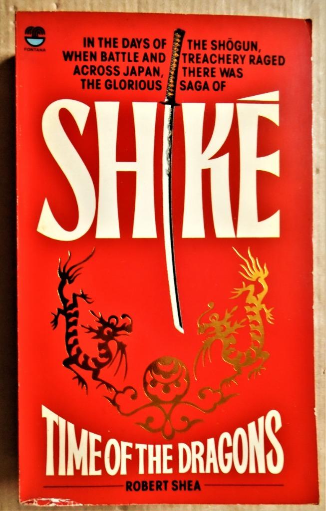 Shiké, Time of the Dragons - Robert Shea - 1981 - 1ère éd., Robert Shea (1933–1994), Utilisé, Amérique, Envoi