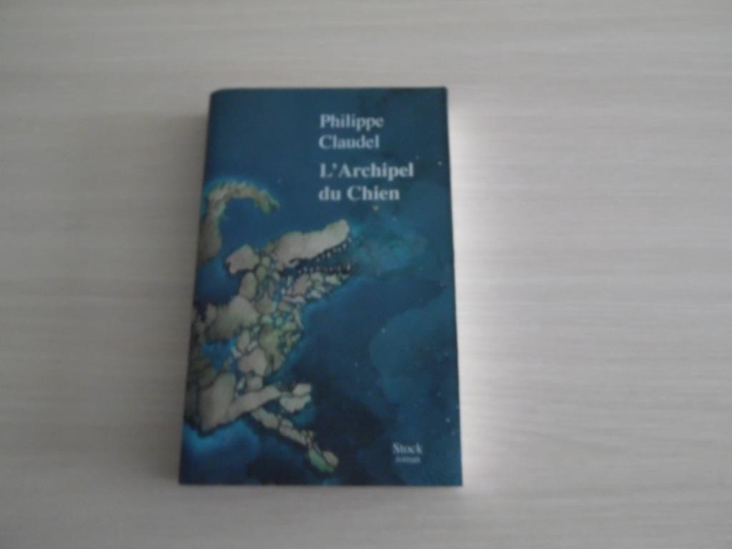 L'ARCHIPEL DU CHIEN        PHILIPPE CLAUDEL, Europa overig, Philippe Claudel, Ophalen of Verzenden, Zo goed als nieuw