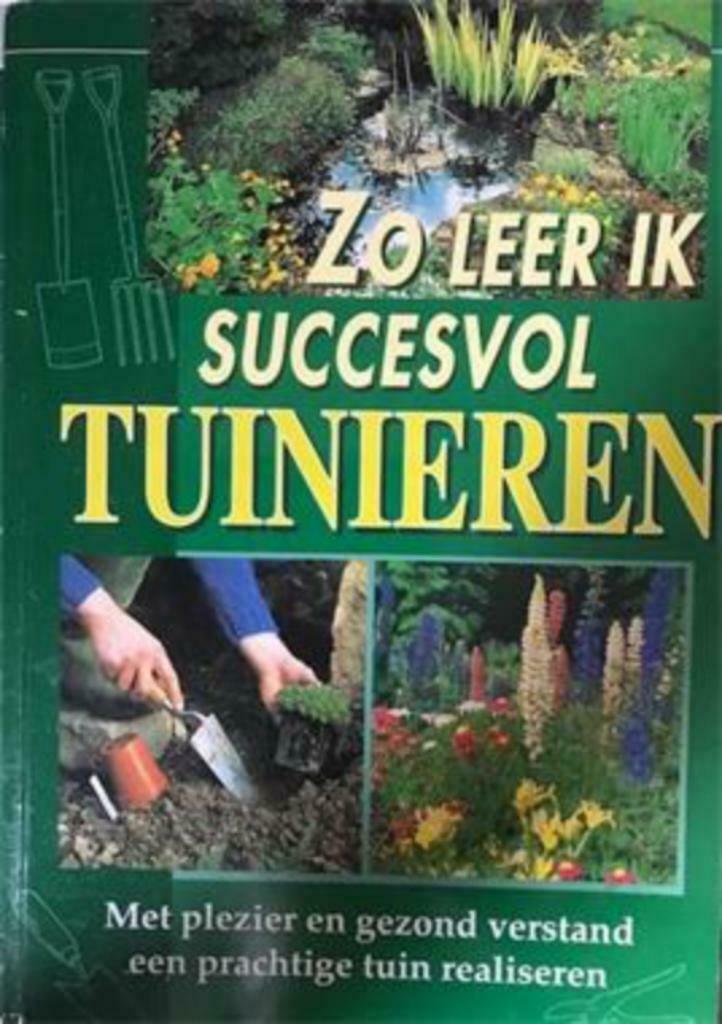 Zo leer ik succesvol tuinieren, Boeken, Ophalen of Verzenden, Gelezen, Tuinieren en Tuinplanten