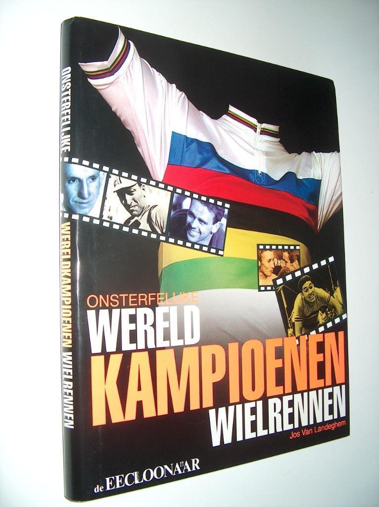 Jos Van Landeghem -Onsterfelijke wereldkampioenen wielrennen, Boeken, Lopen en Fietsen, Ophalen of Verzenden, Nieuw, Jos Van Landeghem