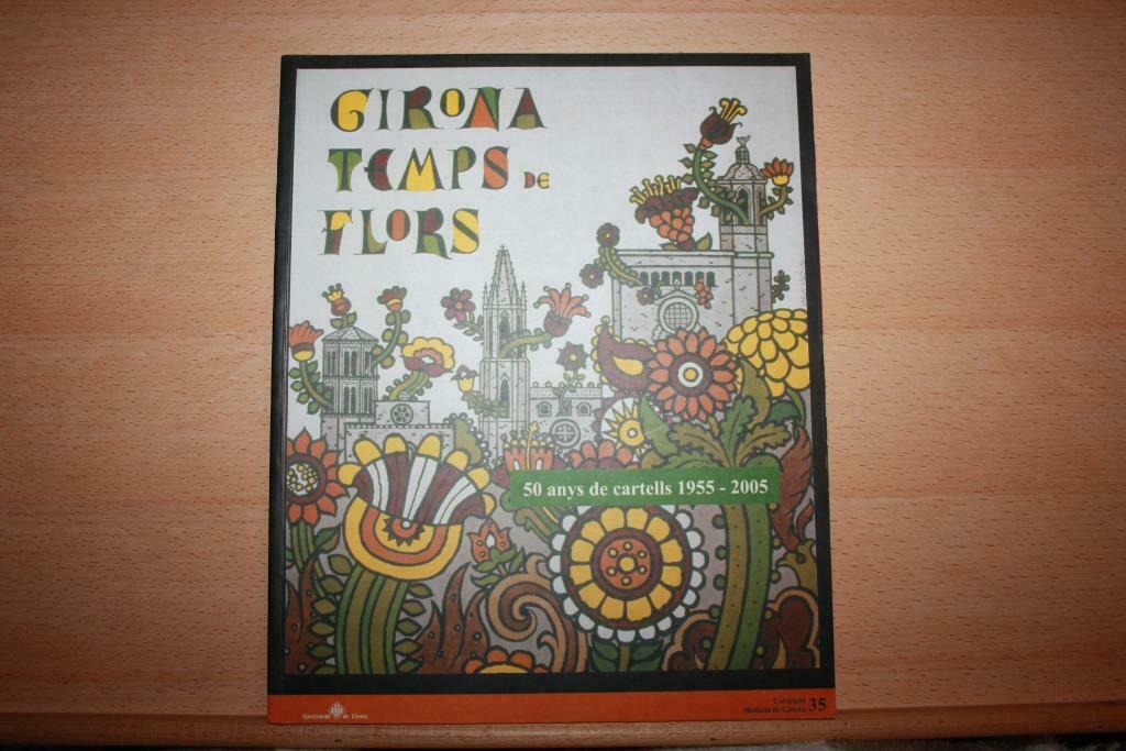 Girona Temps De Flors 50 anys de cartells 1955-2005, Ophalen of Verzenden, Zo goed als nieuw, Overige onderwerpen