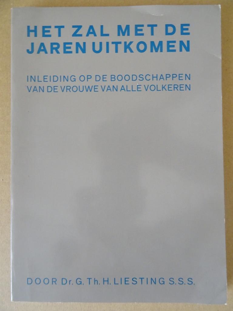 Het zal met de jaren uitkomen Mariaverschijningen Amsterdam, Gelezen, Christendom | Katholiek, Dr. G. Th. H. Liesting, Ophalen of Verzenden