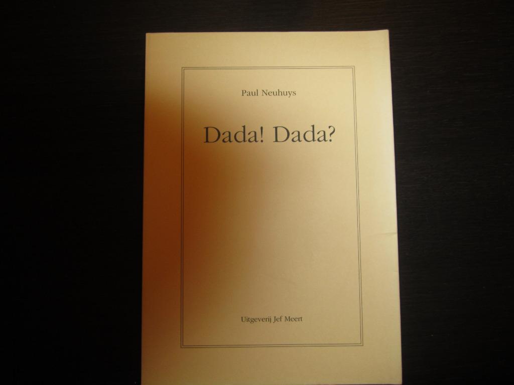 Dada!  Dada?     -Paul Neuhuys-  Gesigneerd door vertaler!!!, Livres, Poèmes & Poésie, Enlèvement ou Envoi
