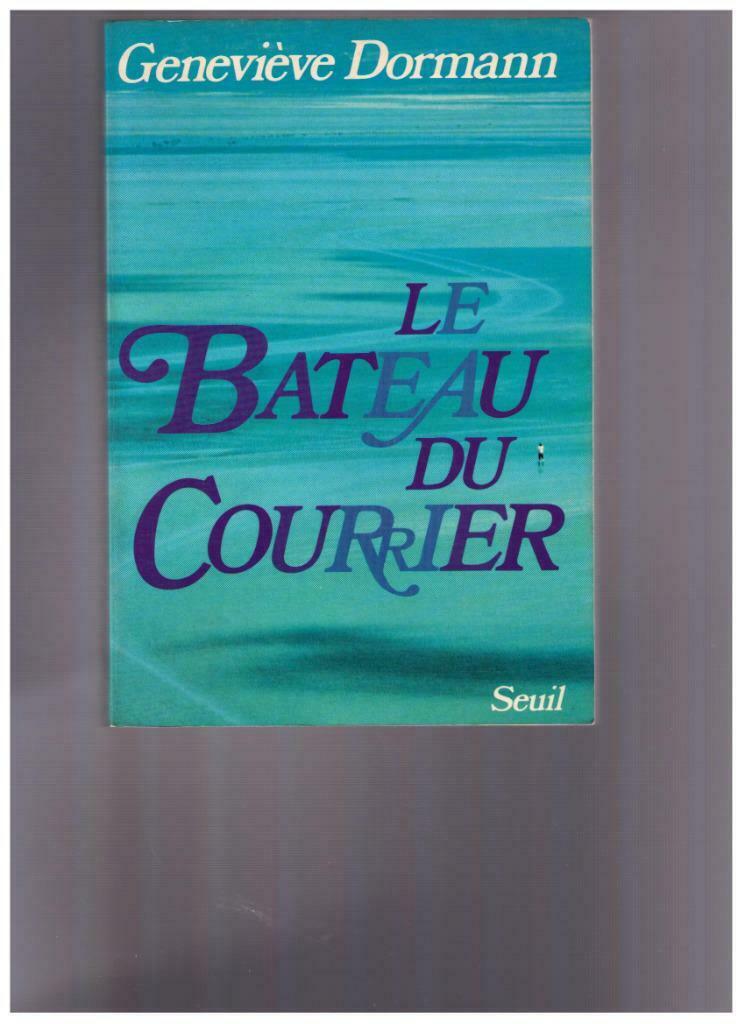 Le bateau du courrier, roman de Geneviève Dormann - Seuil, Livres, Romans, Comme neuf, Europe autre, Enlèvement ou Envoi