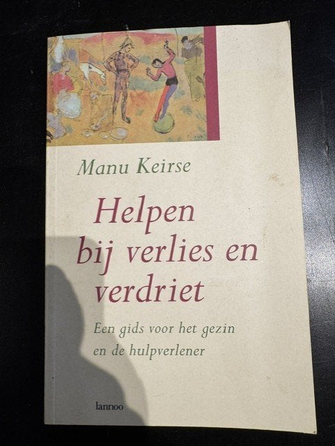 Helpen bij verdriet en verlies, Livres, Psychologie, Enlèvement, Utilisé, Manu Keirse