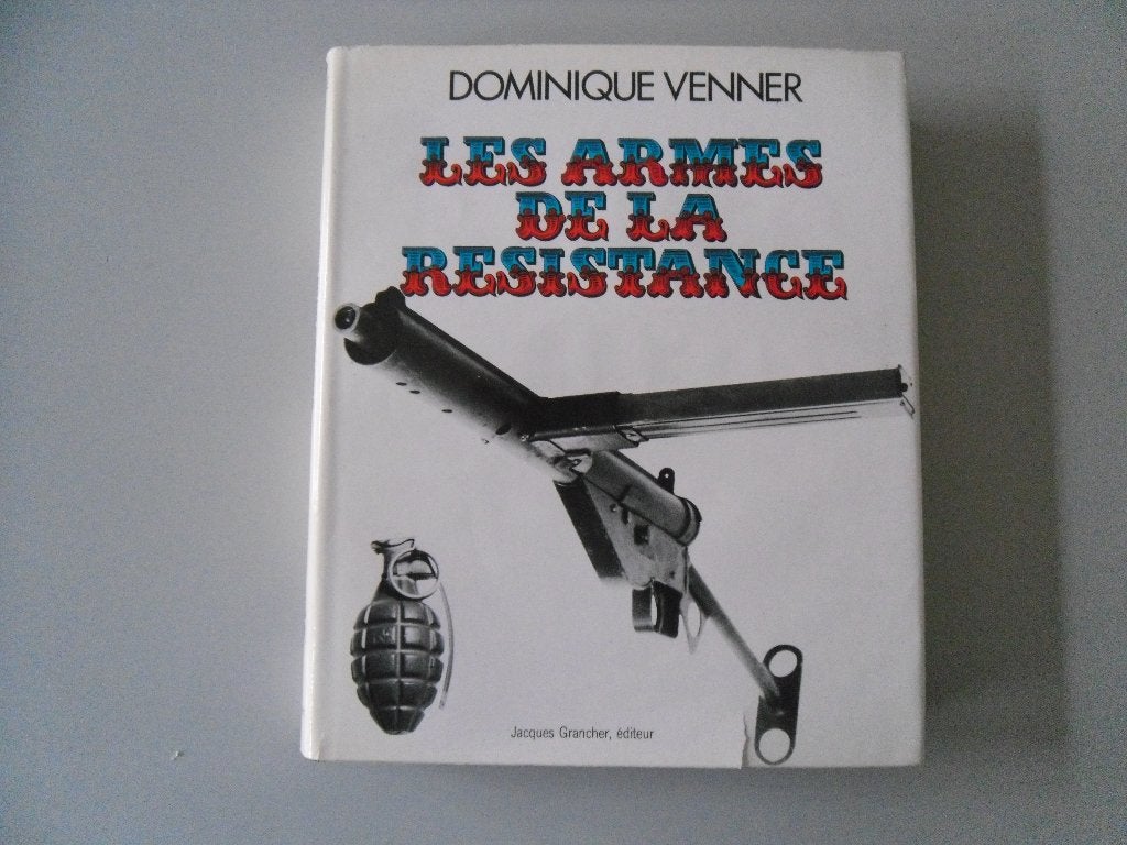Le Livre des Armes - Les Armes de la Résistance, Enlèvement ou Envoi, Utilisé, Dominique VENNER