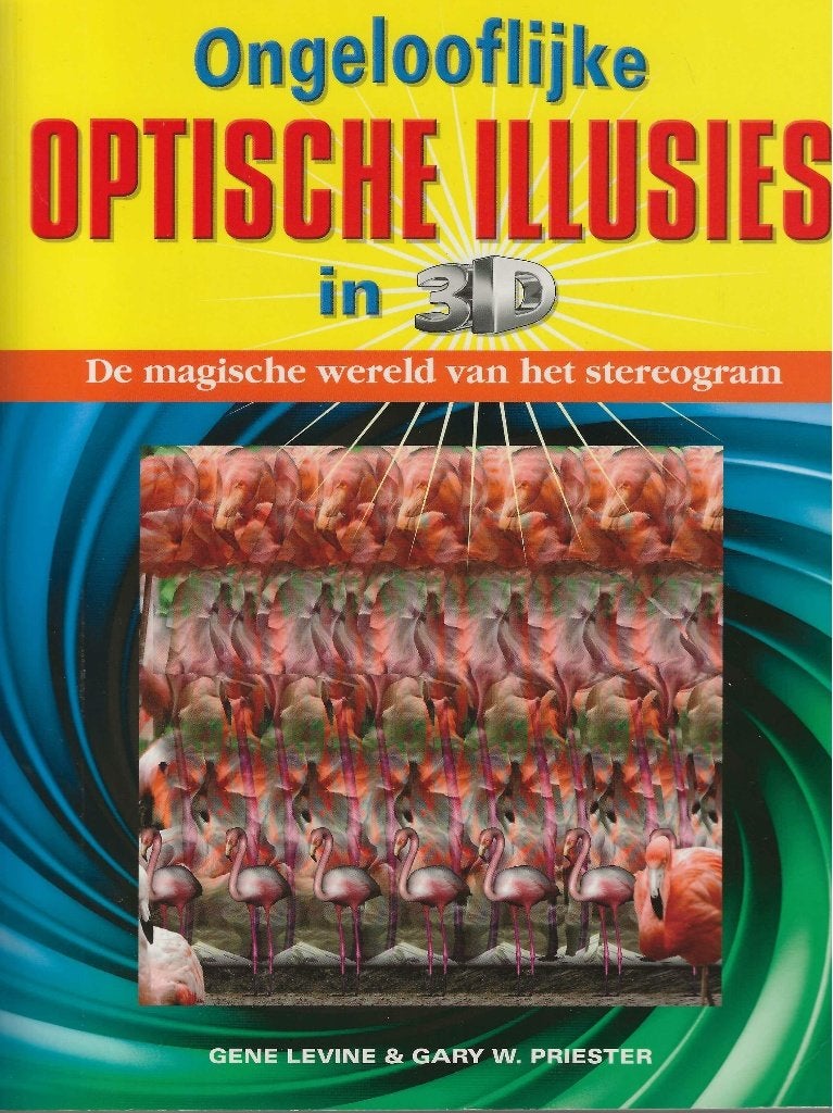 Ongelooflijke optische illusies in 3D, Gene Levine en Gary W. Priester, Enlèvement ou Envoi, Autres sciences, Utilisé