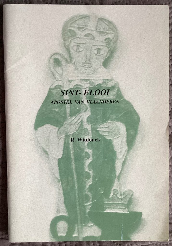 SINT ELOOI Apostel van Vlaanderen, Ophalen of Verzenden