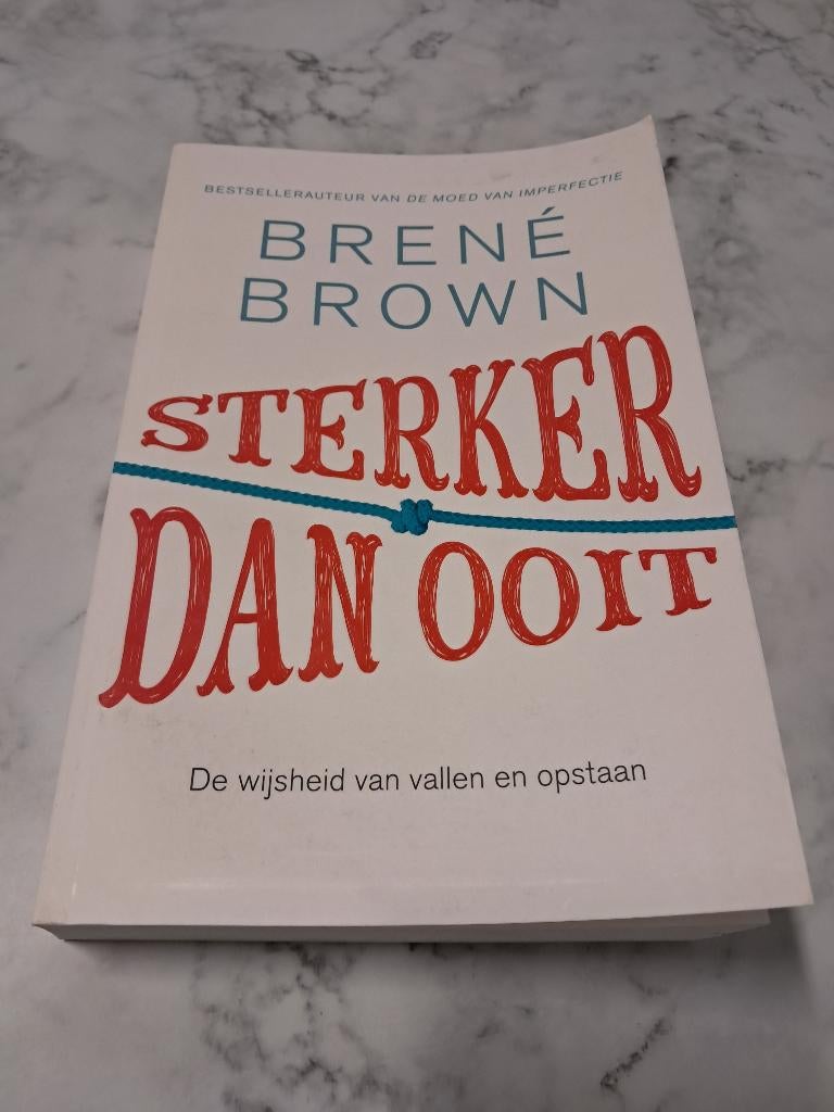 Sterker dan ooit - Brené Brown, Boeken, Ophalen of Verzenden, Brené Brown, Persoonlijkheidsleer, Nieuw